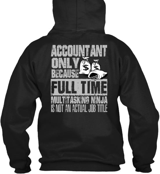 Accountant Only T Shirt, Full Time Multitasking T Shirt