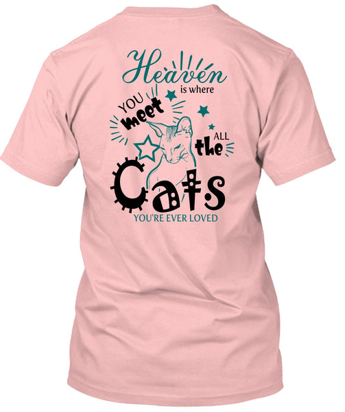 Heaven Is Where You Meet All The Cats T Shirt, I Love My Cat T Shirt