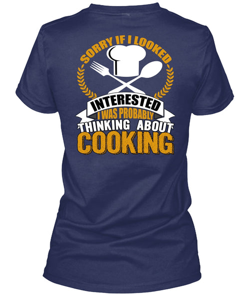 Thinking About Cooking T Shirt, Being A Chef T Shirt