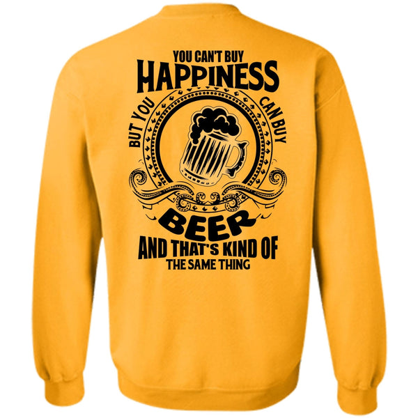 I Love Beer T Shirt, You Can't Buy Happiness Sweatshirt