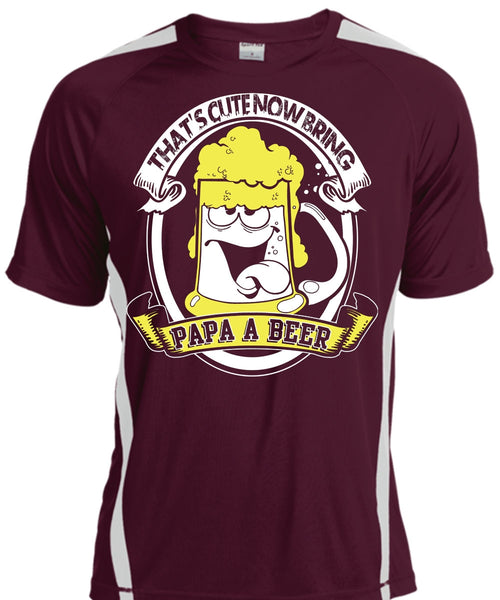 That's Cute Now Bring Papa A Beer T Shirt, Being A Papa T Shirt, Cool Shirt