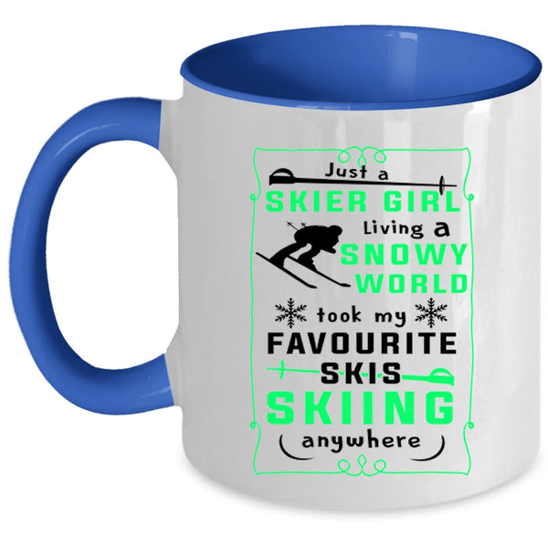 My Favorite Skis Skiing Anywhere Coffee Mug, Just A Skier Girl Living A Snowy World Accent Mug