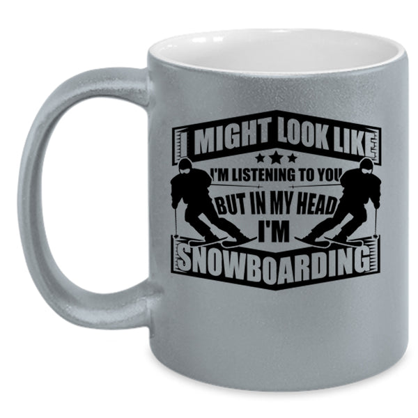 I'm Snowboarding Coffee Mug, In My Head I'm Snowboarding Accent Mug