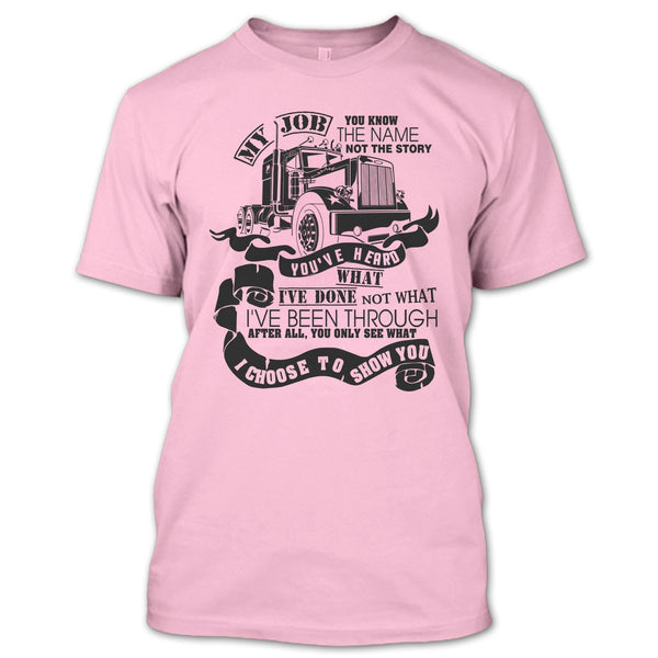 You Know The Name T Shirt, I Am A Truck Driver T Shirt