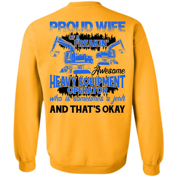 I Love Wife T Shirt, Proud Wife Of A Heavy Equipment Operator Sweatshirt