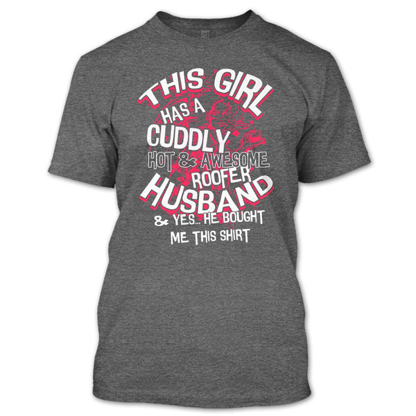 Awesome Roofer Husband T Shirt, Yes He Bought Me This Shirt T Shirt