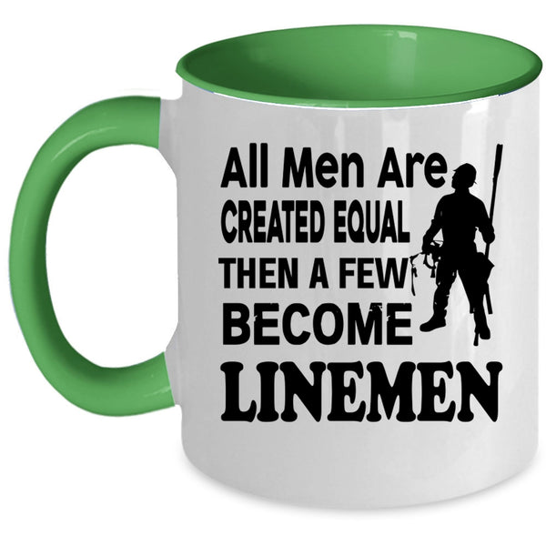 A Few Become Linemen Coffee Mug, All Men Are Created Equal Accent Mug