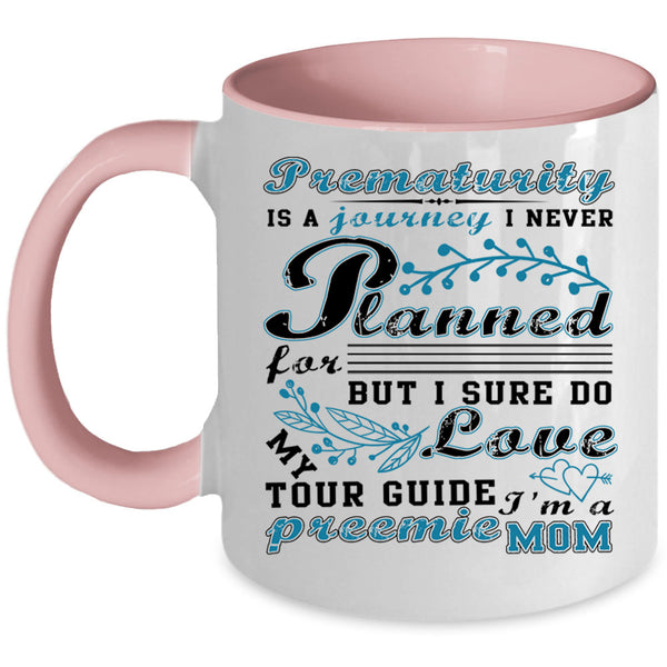 I'm A Preemie Mom Coffee Mug, Prematurity Is A Journey Accent Mug