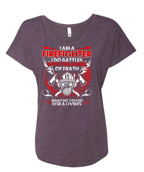 I Am A Firefighter T Shirt, The Angel Of Death T Shirt, Cool Shirt (Ladies' Triblend Dolman Sleeve)