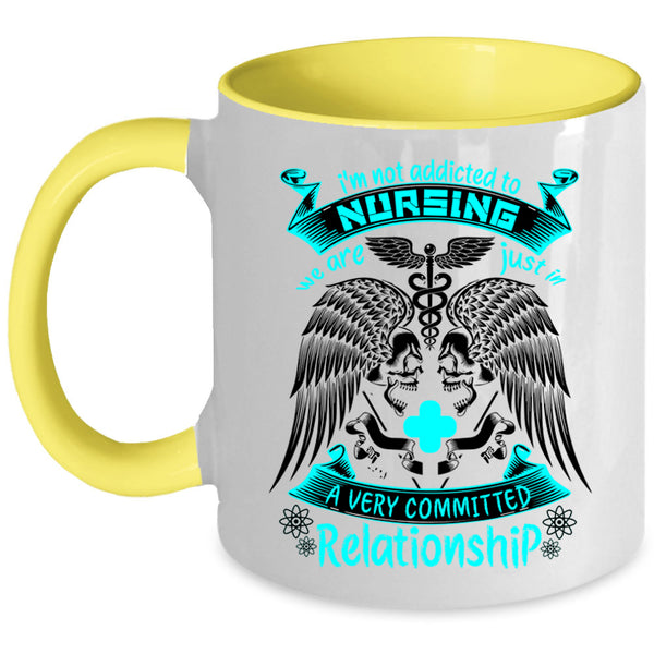 Cool Nurses Coffee Mug, I'm Not Addicted To Nursing Accent Mug