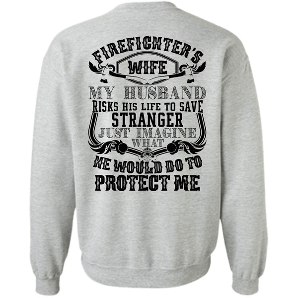 Being A Firefighter T Shirt, Firefighter's Wife Sweatshirt