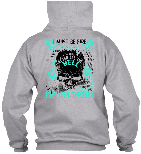 I Must Be Fire Proof T Shirt, I Love Firefighter T Shirt
