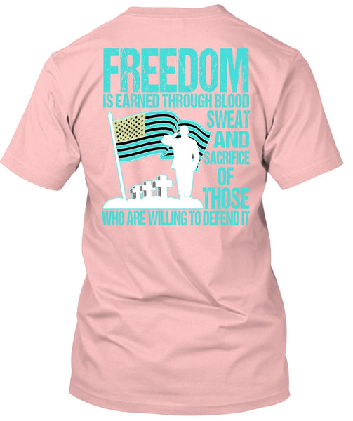 Freedom Is Earned T Shirt, I Love Veteran T Shirt