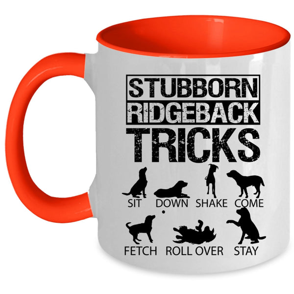Awesome Stubborn Ridgeback Coffee Mug, Stubborn Ridgeback Tricks Accent Mug