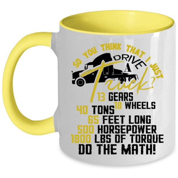Funny Truck Driver Coffee Mug, I Just Drive A Truck Accent Mug