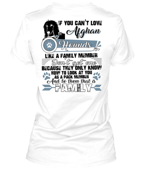 You Can't Love Afghan Hounds T Shirt, I Love My Dog T Shirt