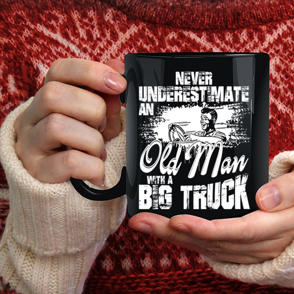 An Old Man With A Big Truck Coffee Mug, Cool Gift For Grandpa Coffee Cup