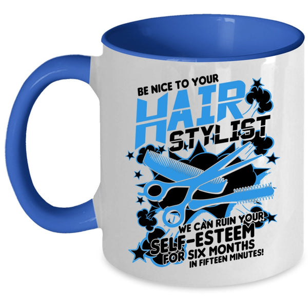 Awesome Hairstylist Coffee Mug, Be Nice To Your Hairstylist Accent Mug