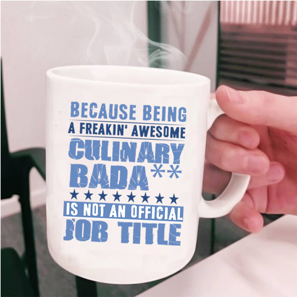 Cool Chef Coffee Mug, Being A Freaking Awesome Culinary Cup