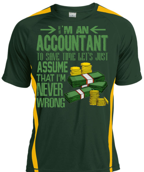 I'm An Accountant T Shirt, I'm Never Wrong T Shirt, Cool Shirt