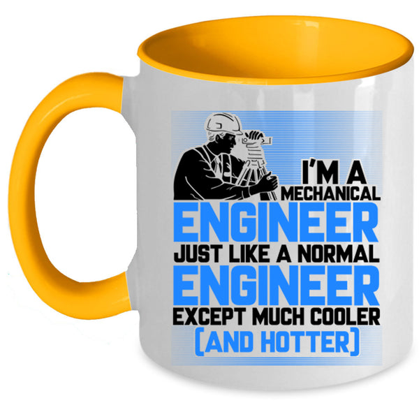Cool Engineers Coffee Mug, I'm A Mechanical Engineer Accent Mug