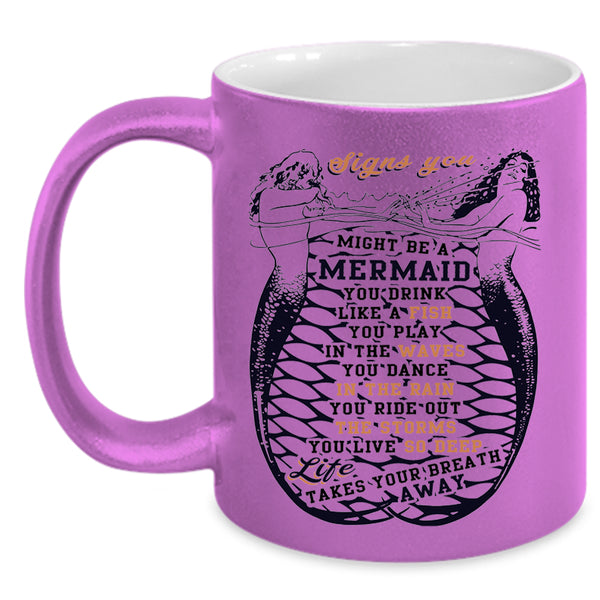 You Drink Like A Fish Coffee Mug, Signs You Might Be A Mermaid Accent Mug