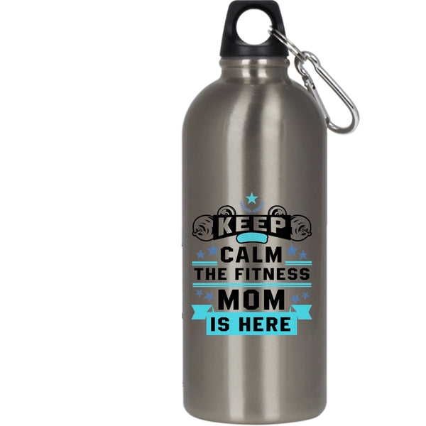 Keep Calm The Fitness Mom Is Here 20 oz Stainless Steel Bottle,Awesome Fitness Mom Outdoor Sports Water Bottle