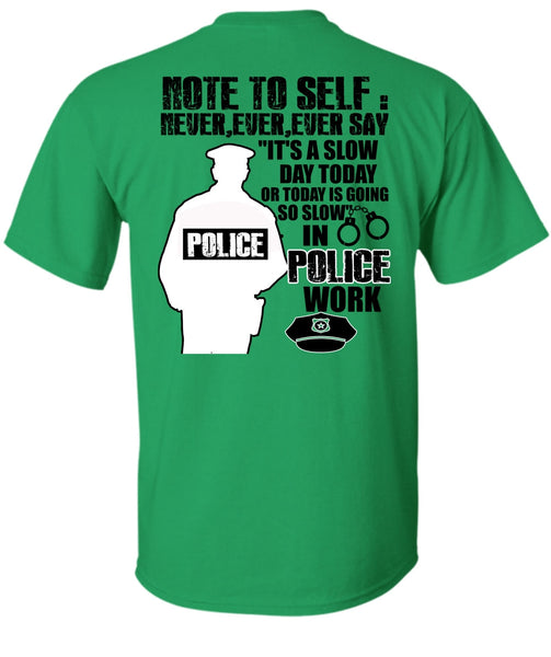 Slow Police Work T Shirt, I Love Police T Shirt