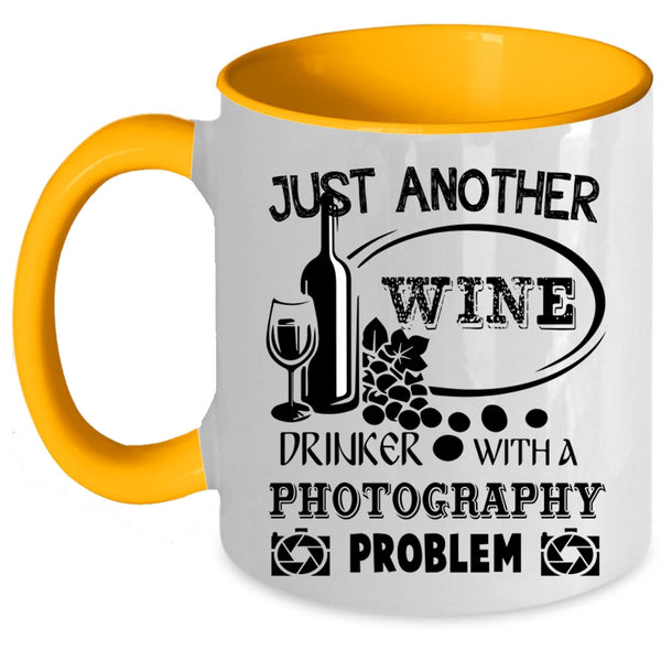 Photography Problem Coffee Mug, Just Another Wine Drinker Accent Mug