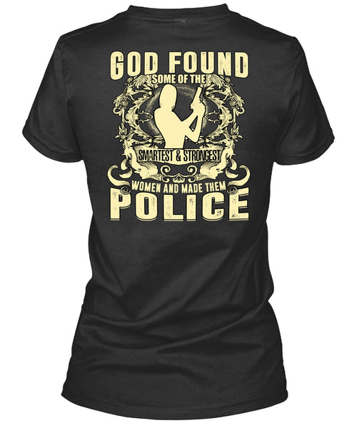 Made Them Police T Shirt, Smartest And Strongest T Shirt
