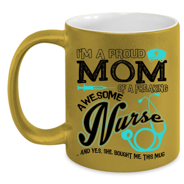 Cute Nurses Coffee Mug, I'm A Proud Mom Of An Awesome Nurse Accent Mug