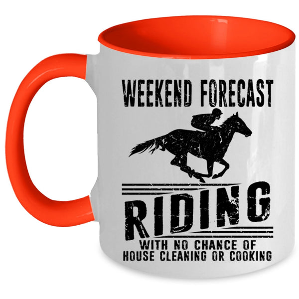 House Cleaning Or Cooking Coffee Mug, Weekend Forecast Riding Accent Mug