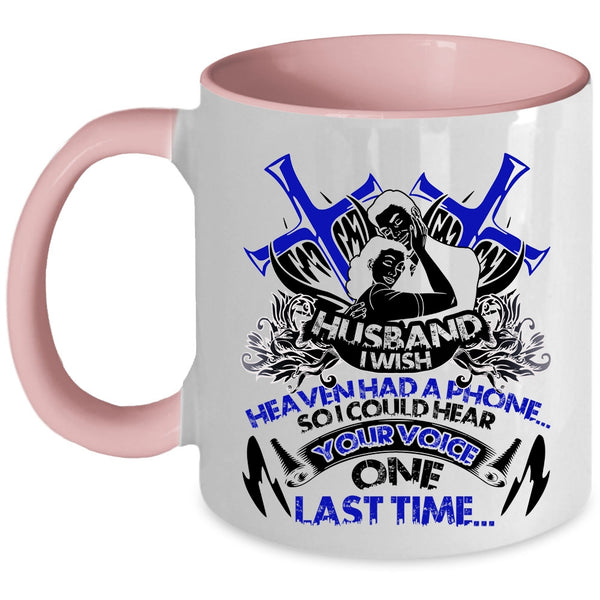 I Could Hear Your Voice Coffee Mug, Husband I Wish Heaven Had A Phone Accent Mug