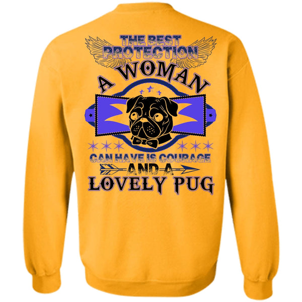 Lovely Pug T Shirt, The Best Protection A Woman Sweatshirt