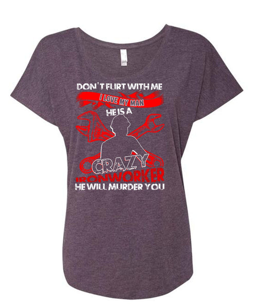 I Love My Man T Shirt, Crazy Ironworker T Shirt, Cool Shirt (Ladies' Triblend Dolman Sleeve)