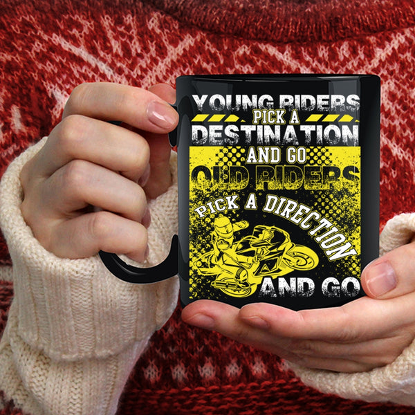 Young Riders Coffee Mug, Old Riders Pick A Direction And Go Coffee Cup