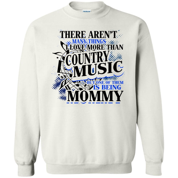 Country Music T Shirt, I Love More Than Country Music Sweatshirt