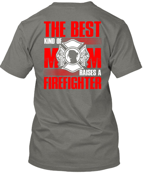 The Best Kind Of Mom T Shirt, Raises A Firefighter T Shirt