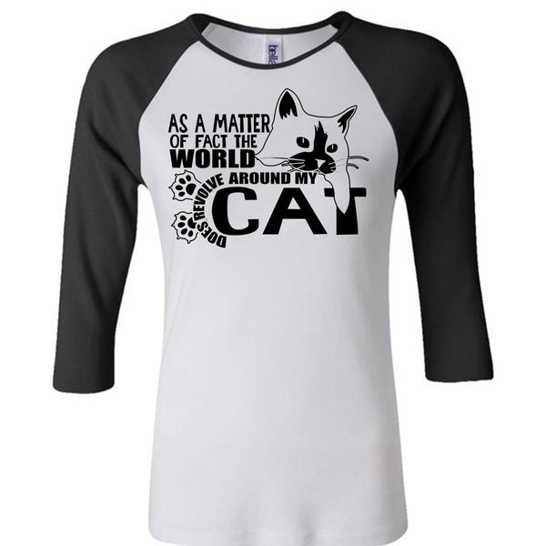 World Does Revolve Around My Cat T Shirt, I Love Cat T Shirt, Awesome T-Shirts