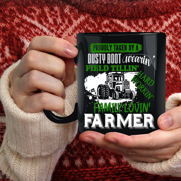 Proudly Taken By A Dusty Boot Wearing Coffee Mug, Farmer Coffee Cup
