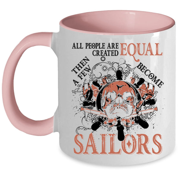 Awesome Sailors Coffee Mug, A Few Become Sailors Accent Mug