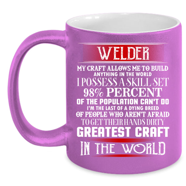 Welder Coffee Mug, Greatest Craft In The World Coffee Cup