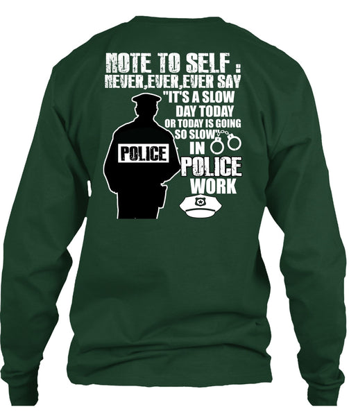 Slow Police Work T Shirt, Being A Police T Shirt