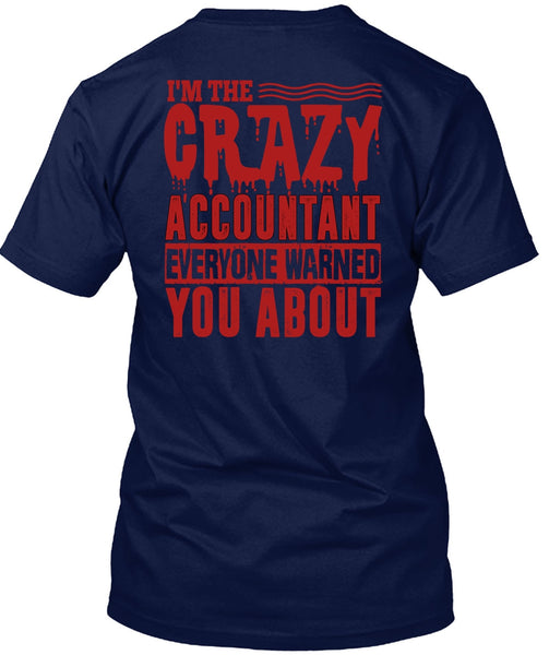 I'm The Crazy Accountant T Shirt, Being An Accountant T Shirt