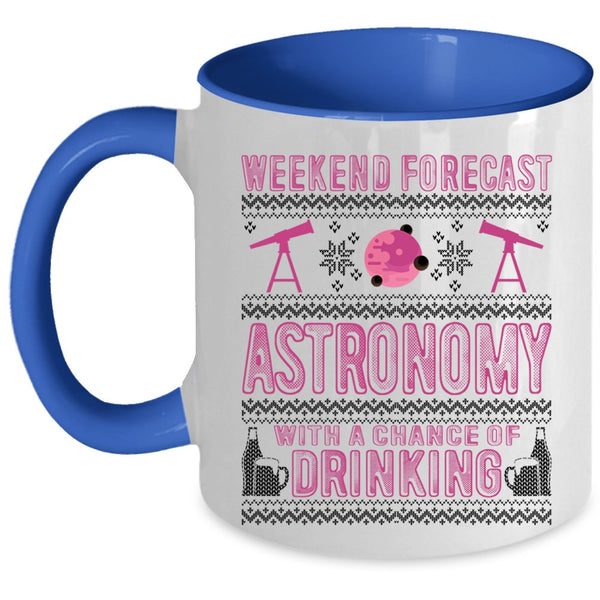 Chance Of Drinking Coffee Mug, Weekend Forecast Astronomy Accent Mug