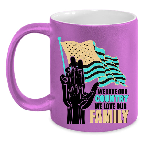 We Love Our Family Coffee Mug, We Love Our Country Accent Mug