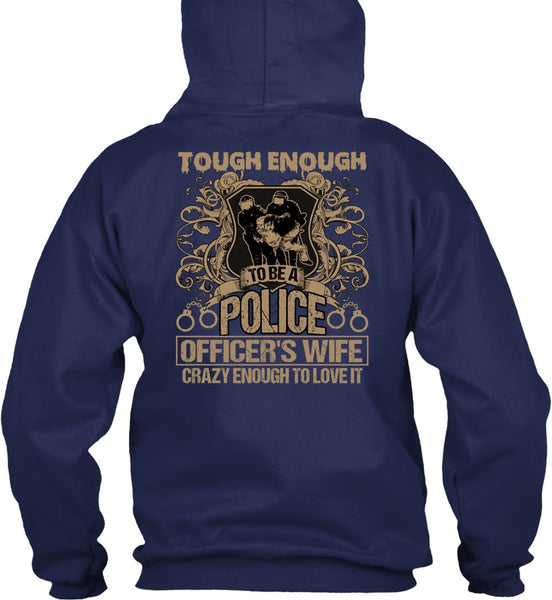 Police Officer's Wife T Shirt, Crazy Enough To Love It T Shirt