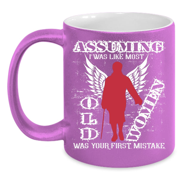 I was Like Most Old Women Coffee Mug, Best Grandma Ever Coffee Cup