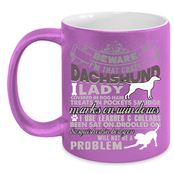 I'm That Crazy Dachshund Lady Coffee Mug, Dachshund Lover Coffee Cup
