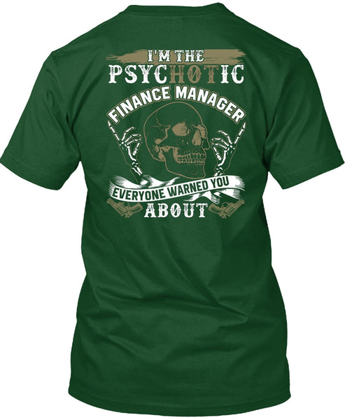 I'm The Psychotic Finance Manager T Shirt, Being A Manager T Shirt